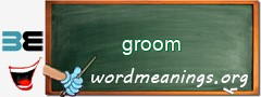 WordMeaning blackboard for groom